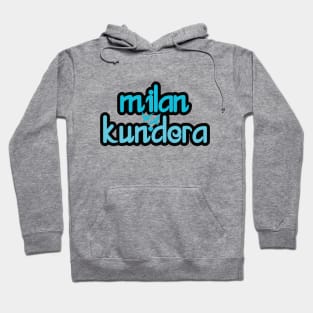 milan kundera by chakibium Hoodie